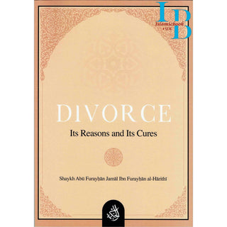 Divorce : Its Reasons And Its Cures By Shaikh Jamal Ibn Furayhan Al-Harithi