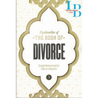 Explanation of the Book of Divorce By Shaykh Muhammad Bin Salih Al-Uthaymin
