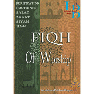 Fiqh Of Worship By Sheikh Muhammad Salih Ibn al-Uthaymeen