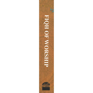 Fiqh Of Worship By Sheikh Muhammad Salih Ibn al-Uthaymeen