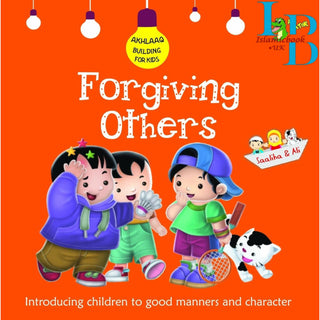 Forgiving Others: Good Manners and Character (Akhlaaq Building) By Ali Gator