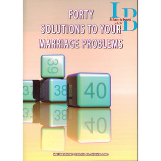 Fourty Solutions To Your Marriage Problems By Muhammad Salih Al-Mujhaid