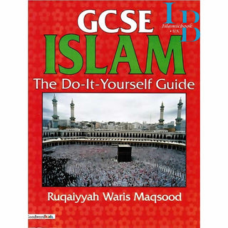 GCSE Islam - the Do-it-Yourself Guide By Ruqaiyyah Waris Maqsood