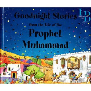 Goodnight Stories from the Life of the Prophet Muhammad By Saniyasnain Khan