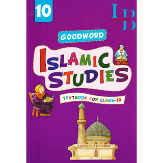 Goodword Islamic Studies (Textbook) For Class 10 by Muhammad Khalid Parwez