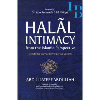 Halal Intimacy from the Islamic Perspective By Abdullateef Abdullah