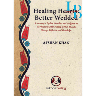 Healing Hearts: Better Wedded By Afshan Khan