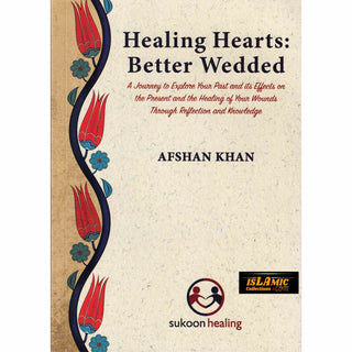 Healing Hearts: Better Wedded By Afshan Khan