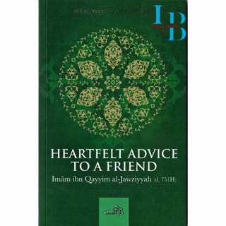 Heartfelt Advice To A Friend By Imam ibn Qayyim al-jawziyyah