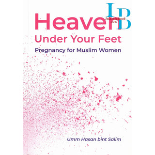 Heaven Under Your Feet By Umm Hasan Bint Salim