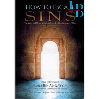 How To Escape Sins (Based on the words of Imam Ibn Al-Qayyim) By Shaykh Abdur Razzaq Al-Abbaad