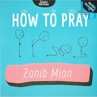 How to Pray By Zanib Mian