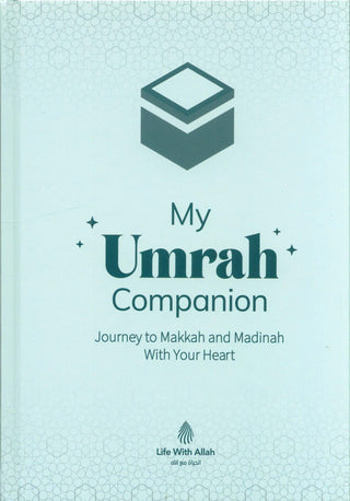 My Umrah Companion - Journey to Makkah and Madinah With Your Heart