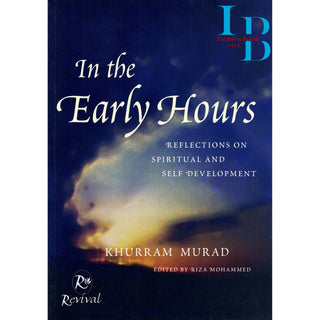 In The Early Hours Reflections On Spiritual and Self Development By Khurram Murad