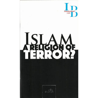 Islam - A Religion of Terror? By Tasaddaq Husayn