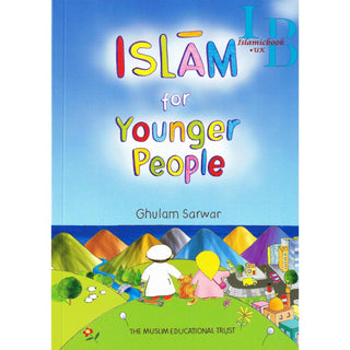 Islam for Younger People By Ghulam Sarwar