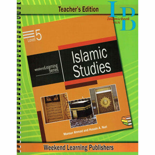 Islamic Studies Level 5 Teacher’s Manual (Teacher’s Edition) (Weekend Learning Series) By Husain A.Nauri and Mansur Ahmad