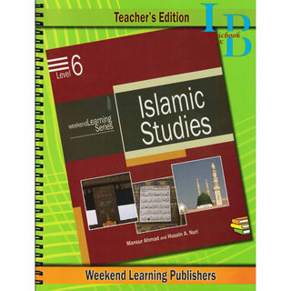 Islamic Studies Level 6 Teacher’s Manual (Teacher’s Edition) (Weekend Learning Series) By Husain A.Nauri and Mansur Ahmad
