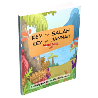 KEY TO SALAH - KEY TO JANNAH by Fawziyyah Adunola-Emiabata
