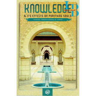 Knowledge And Its Effects On Purifying Souls By Shaykh Abdur Razzaq