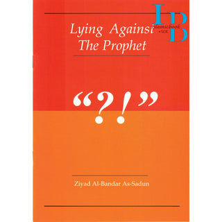 Lying Against The Prophet By Ziyad Al-Bandar As-Sadun