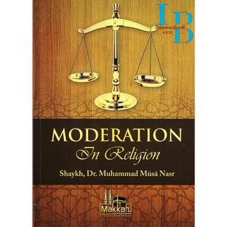 Moderation in Religion By Shaykh Muhammad Musa Nasr