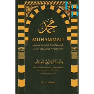 Muhammad SAW: Life Of The Most Praised One By Imtiaz Ahmad