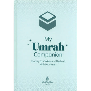 My Umrah Companion - Journey to Makkah and Madinah With Your Heart
ISBN: 9781917402828
