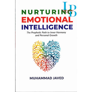 Nurturing Emotional Intelligence - The Prophetic Path to Inner Harmony and Personal Growth