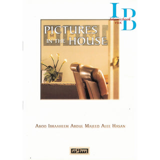 Pictures in the House By Aboo Ibraaheem Abdul Majeed Alee Hasan