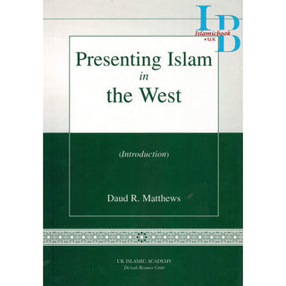 Presenting Islam in the West By Daud R. Matthews