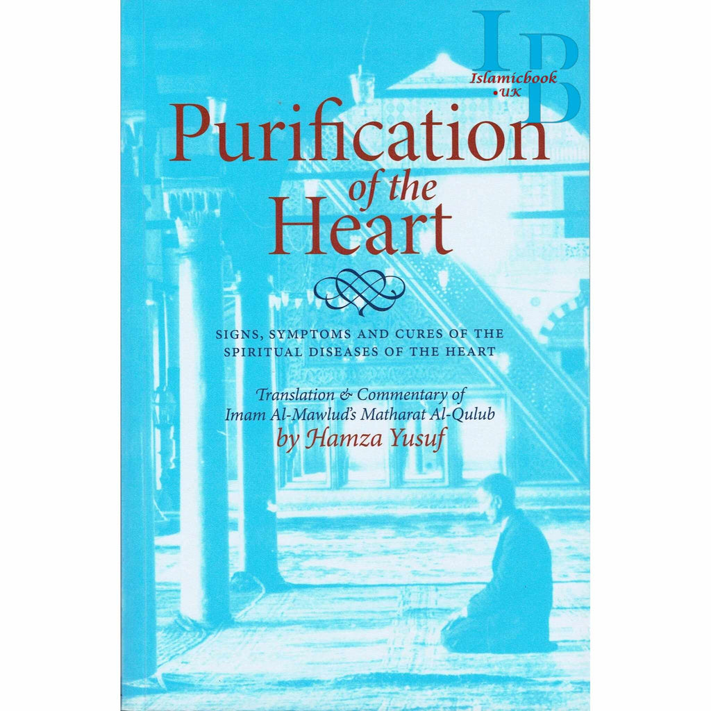Purification of the Heart Signs Symptoms and Cures – islamicbook.uk