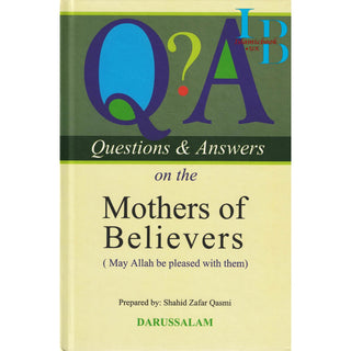 Q&A on the Mothers of Believers (HB) By Shahid Zafar Qasmi