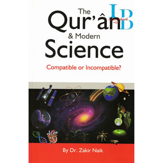 Quran & Modern Science - Compatible or Incompatible? By Zakir Naik