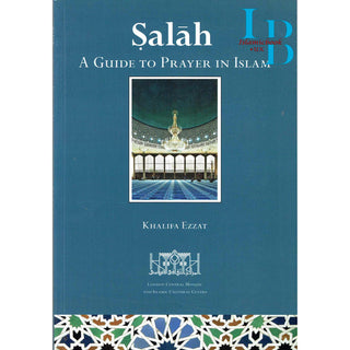 Salah-A Guide To Pray in Islam By Khalifa Ezzat