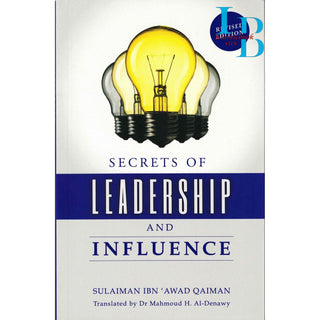 Secrets of Leadership and Influence By Sulaiman Ibn Awad Qaiman