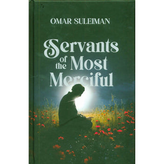 Servants of the Most Merciful by Imam Dr. Omar Suleiman
ISBN: 9781847742698