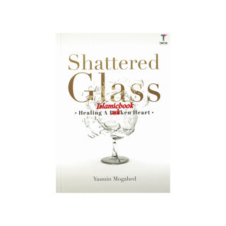 Shattered Glass, Healing A Broken Heart By Yasmin Mogahed