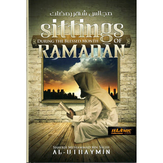 Sittings During the Blessed Month of Ramadan By Shaykah Muhammad Bin Salih Al-Uthaymin