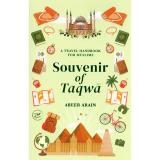 Souvenir Of Taqwa - A Travel Handbook For Muslim  Abeer Aran
ISBN 9781847742605