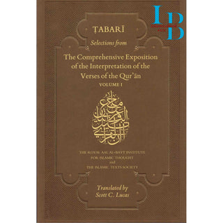 Selections from the Comprehensive Exposition of the Interpretation of the Verses of the Qur'an : Volume I & 2 By Muhammad bin Jarir Tabari