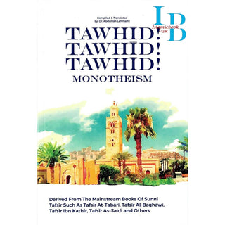 Tawhid! Tawhid! Tawhid! Monotheism By Abdulilaah Lahmami