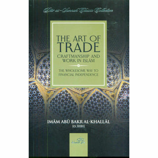 The Art of Trade Craftmanship and Work in Islam
ISBN 9781904336822
