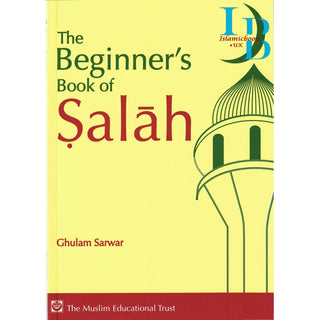The Beginners Book of Salah By Ghulam Sarwar