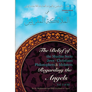 The Belief Of The Muslim Sects Jews Christians Philisophers & Idolaters By Dr. Muhammad Ibn Abdil-Wahhaab Al-Aqeel
