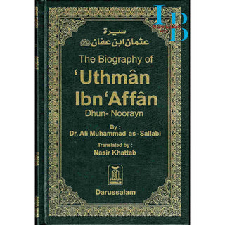The Biography Of Uthman Ibn Affan (R) - Dhun-Noorayn By Dr. Ali Muhammad Sallabi