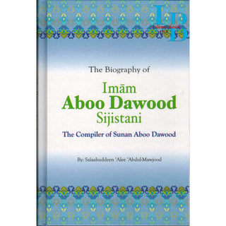 The Biography of Imam Aboo Dawood Sijistani By Salahuddin Ali Abdul Mawjood
