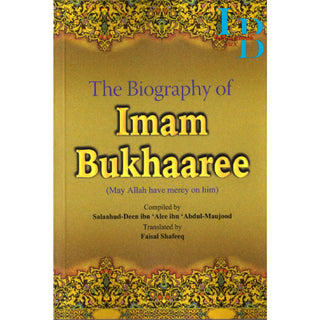 The Biography of Imam Bukhaaree By Salahuddin Ali Abdul Mawjood