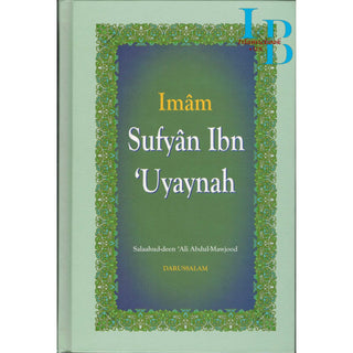 The Biography of Imam Sufyan Ibn 'Uyaynah By Salahuddin Ali Abdul Mawjood