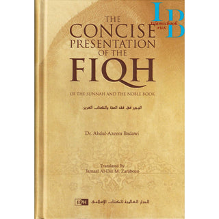 The Concise Presentation Of The Fiqh Of The Sunnah And The Noble Book By Dr Abdul Azeem Badawi
